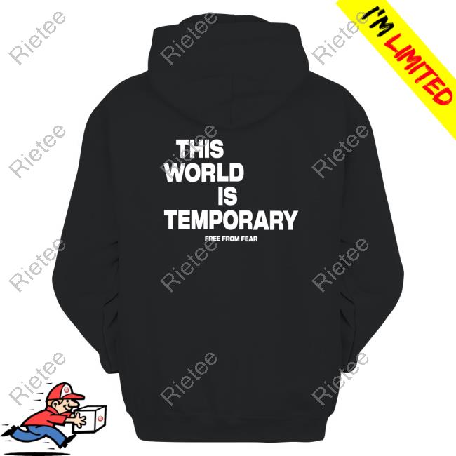 ?????? This World Is Temporary Free From Fear Hooded Sweatshirt